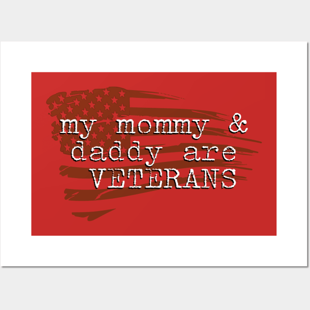 Mommy and Daddy are Veterans Wall Art by Girona